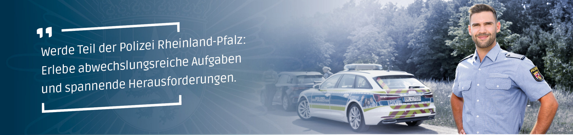 Werde Teil der Polizei RLP - Erlebe abwechslungsreiche Aufgeben und spannende Herausforderungen